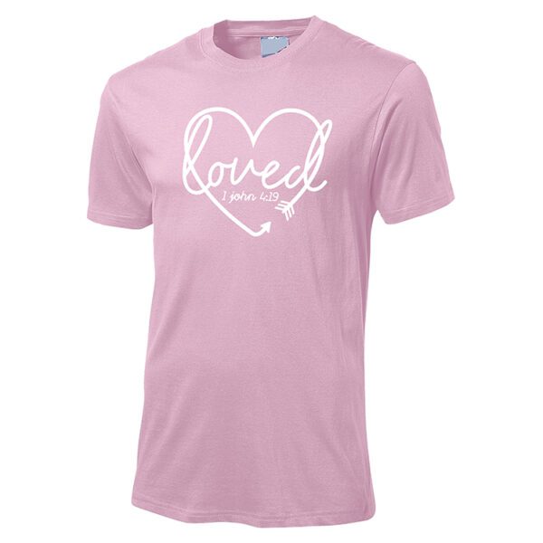1 John 4:19 Loved T-shirt - Pink