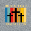 Do Not Fear ISA41-10 Grey (2) Christian Apparel T-shirt Do Not Fear Isaiah 41:10