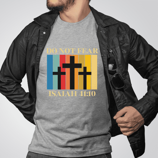 Do Not Fear ISA41-10 Grey (3) Christian Apparel T-shirt Do Not Fear Isaiah 41:10
