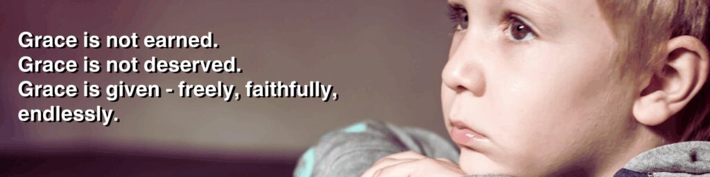 Young child looking upward with a soft expression beside the words “Grace is not earned. Grace is not deserved. Grace is given — freely, faithfully, endlessly,” highlighting Micah 7 understanding of God’s mercy and compassion.