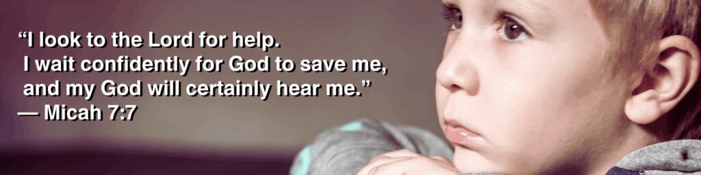 Young child looking up with hope beside the Micah 7:7 scripture “I look to the Lord for help; I wait confidently for God to save me,” illustrating Micah 7 understanding about waiting on the Lord.
